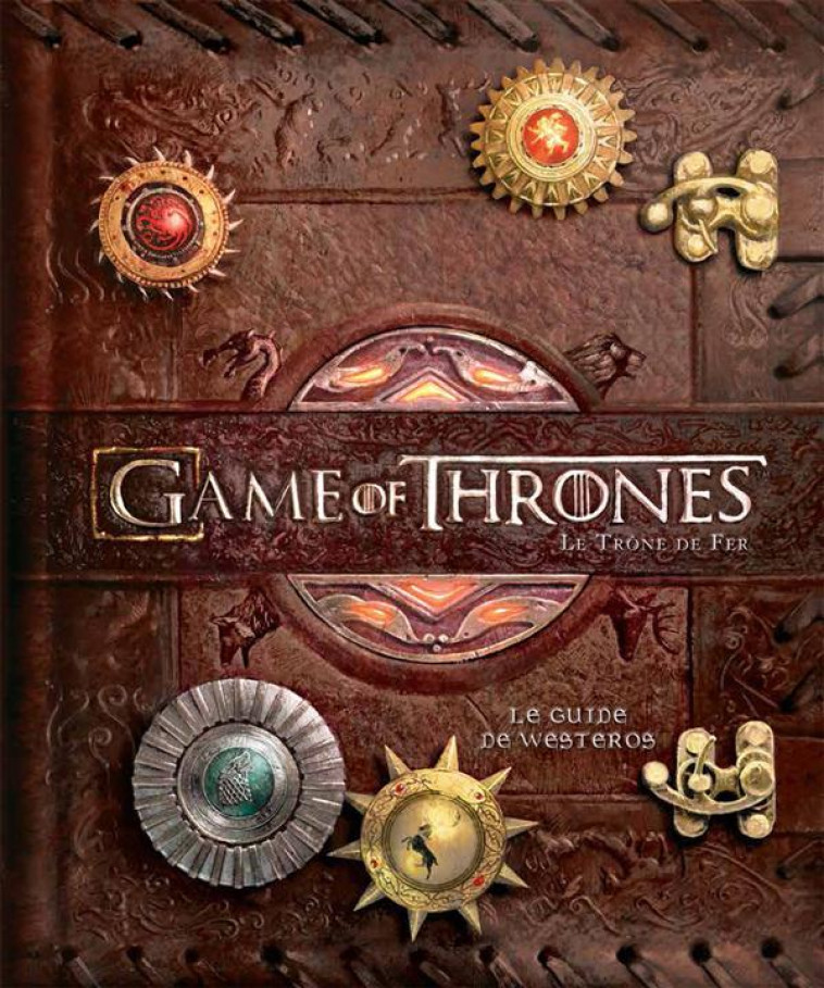 GAME OF THRONES - LE TRONE DE FER : LE GUIDE DE WESTEROS - Reinhart Matthew - Huginn et Muninn