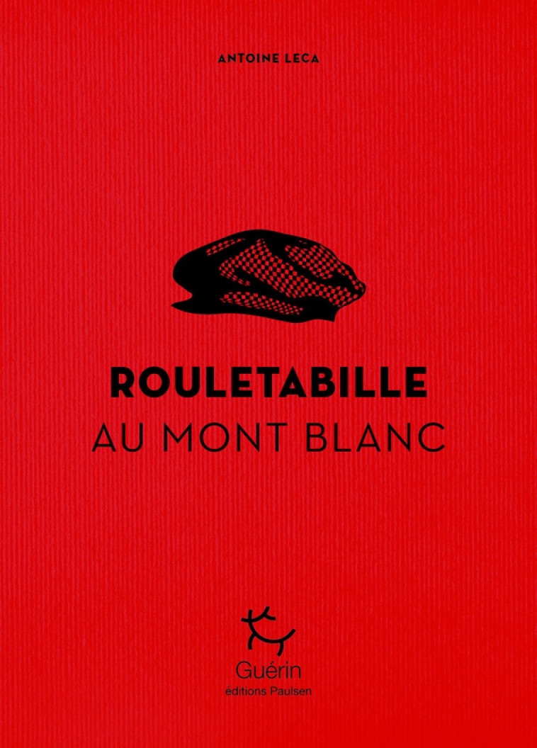 ROULETABILLE AU MONT-BLANC - LECA  ANTOINE - GUERIN