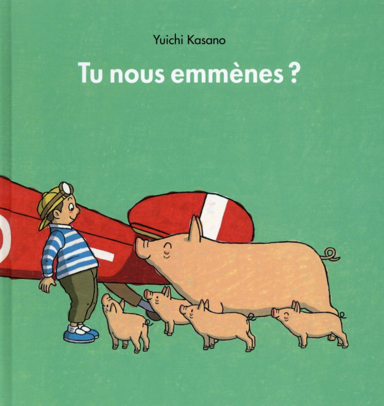 TU NOUS EMMENES ? - Kasano Yuichi - Ecole des loisirs