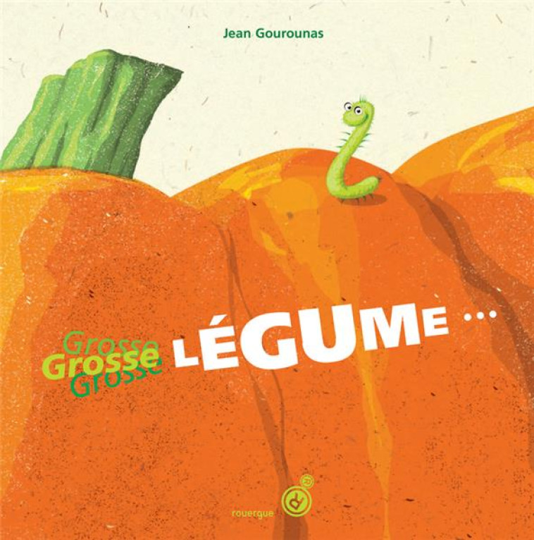 GROSSE LEGUME... - GOUROUNAS  JEAN - ROUERGUE