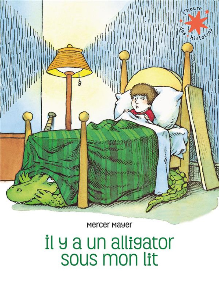 IL Y A UN ALLIGATOR SOUS MON LIT - MAYER  MERCER - GALLIMARD