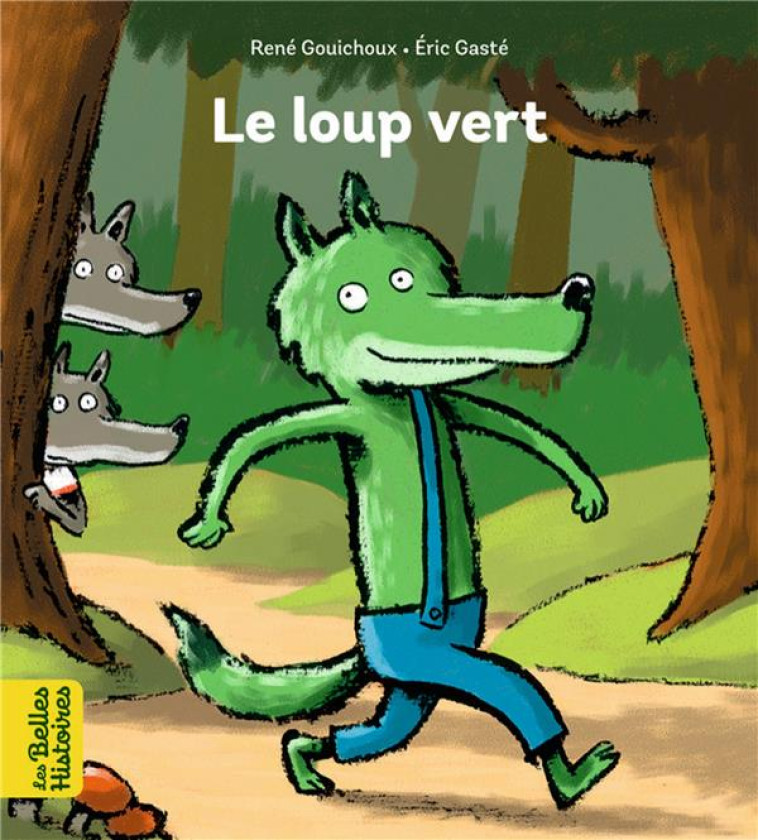 LE LOUP VERT - GOUICHOUX  RENE  - BAYARD JEUNESSE