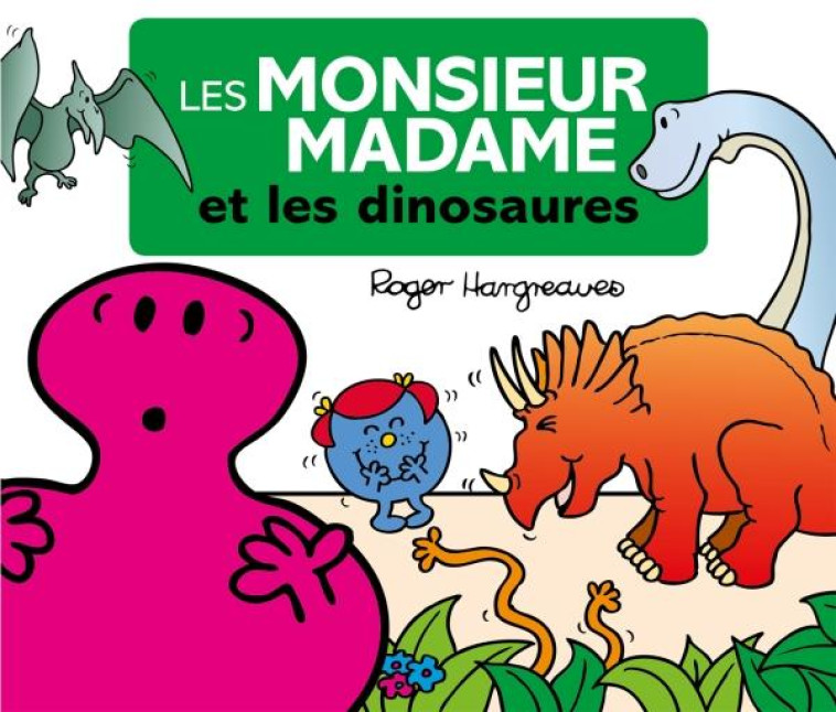 LES MONSIEUR MADAME ET LES DINOSAURES - HARGREAVES ROGER - Hachette Jeunesse