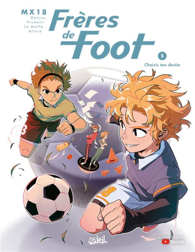 FRERES DE FOOT T03 CHOISIS TON DESTIN - PRUNESTI/DANJOU - Soleil Productions