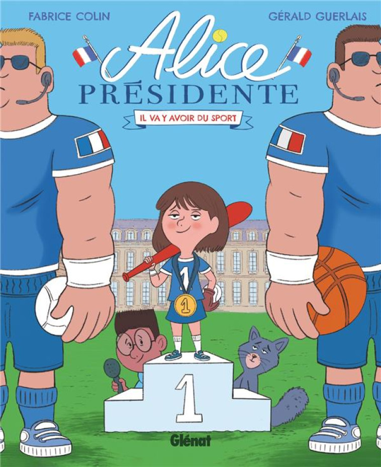 ALICE PRESIDENTE T04 IL VA Y AVOIR DU SPORT ! - COLIN/GUERLAIS - GLENAT