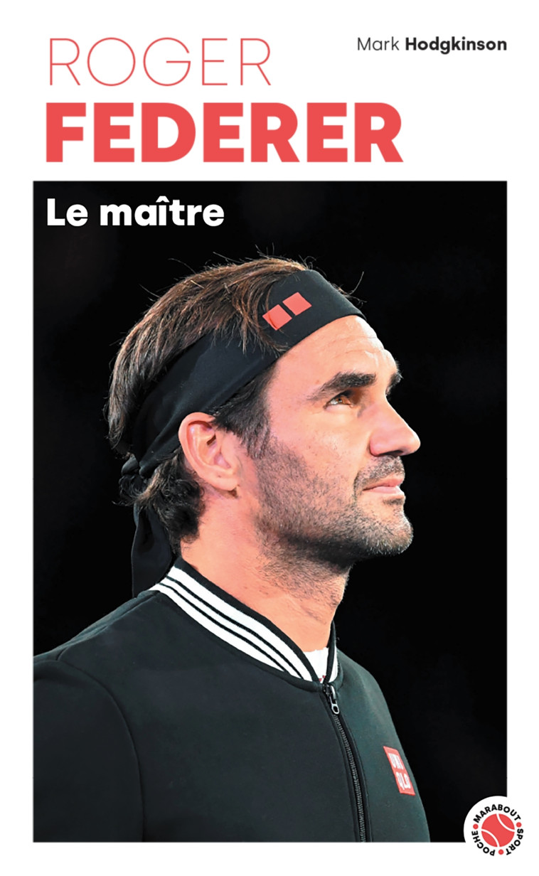 ROGER FEDERER - LE MAITRE - HODGKINSON - MARABOUT