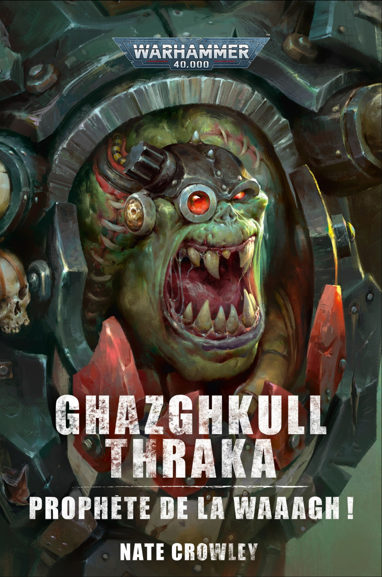 GHAZGHKULL THRAKA  T04 PROPHETE DE LA WAAAGH - CROWLEY NATE - BLACK LIBRARY