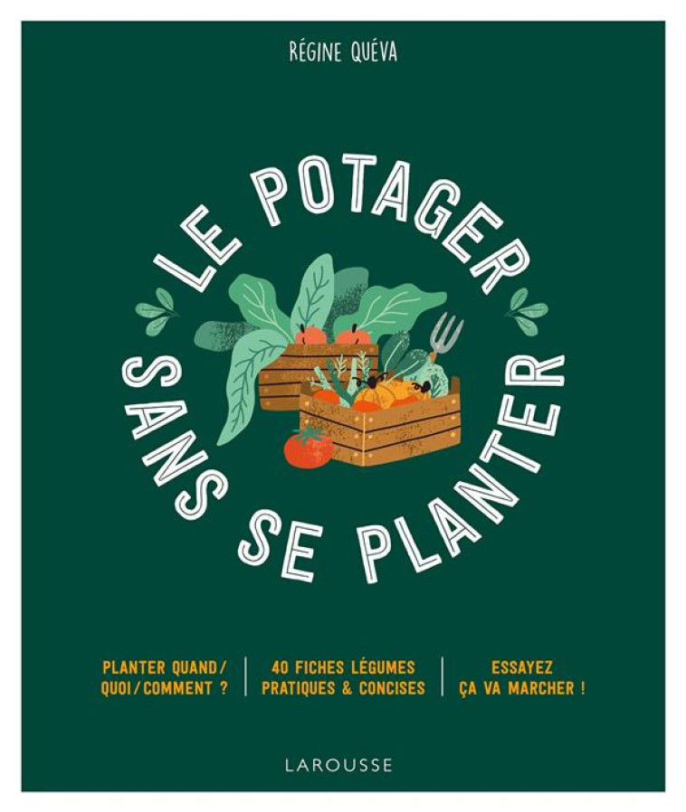 LE POTAGER SANS SE PLANTER - QUEVA-R - LAROUSSE