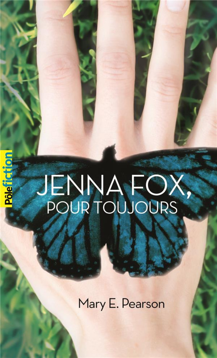 JENNA FOX, POUR TOUJOURS - PEARSON MARY E. - GALLIMARD