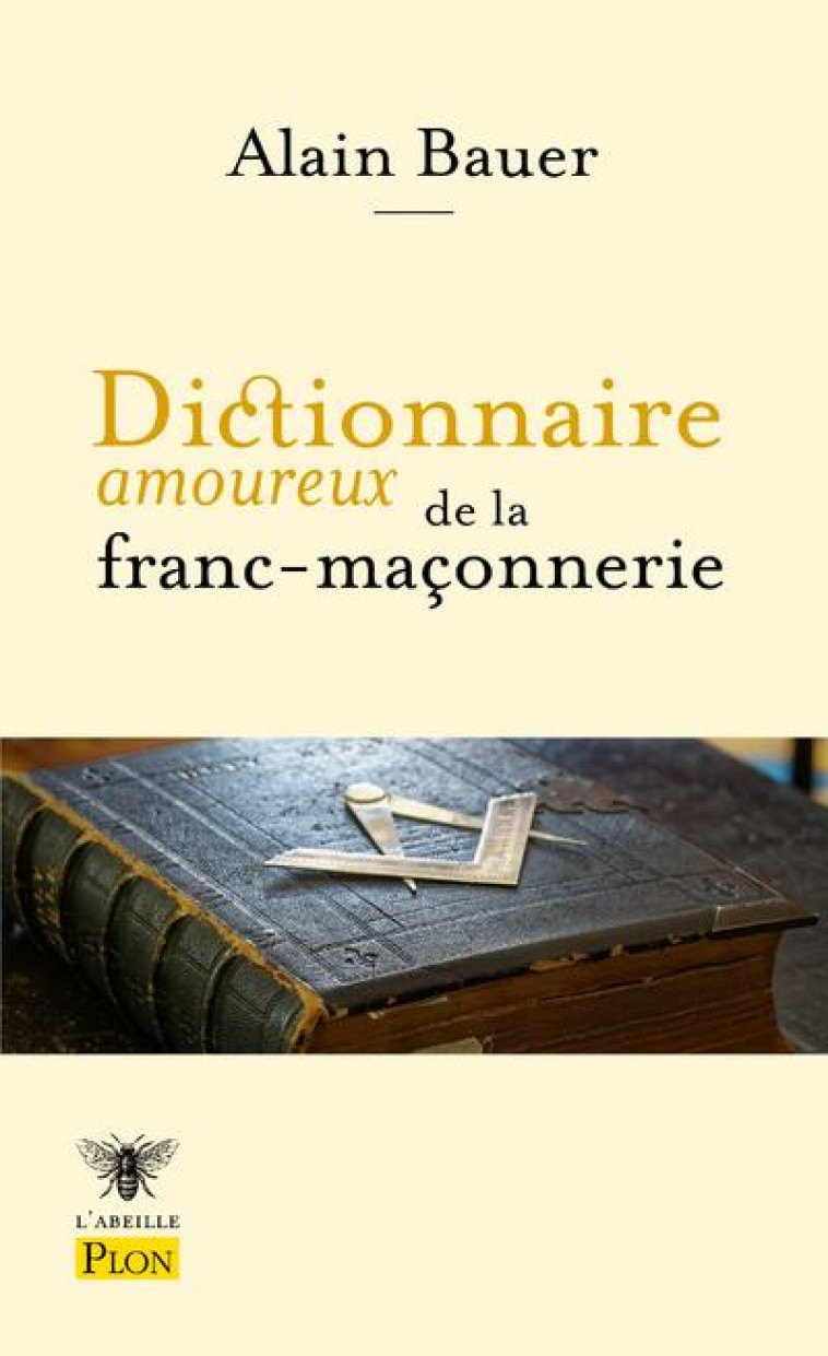 DICTIONNAIRE AMOUREUX DE LA FRANC-MACONNERIE - BAUER/BOULDOUYRE - PLON