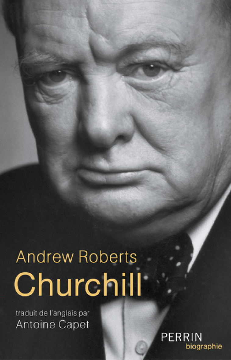 CHURCHILL - Andrew Roberts, Antoine Capet - PERRIN