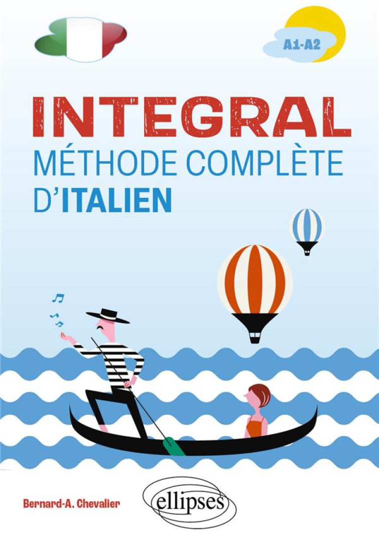 INTEGRAL - METHODE COMPLETE D-ITALIEN A1-A2 - CHEVALIER BERNARD-A. - ELLIPSES MARKET