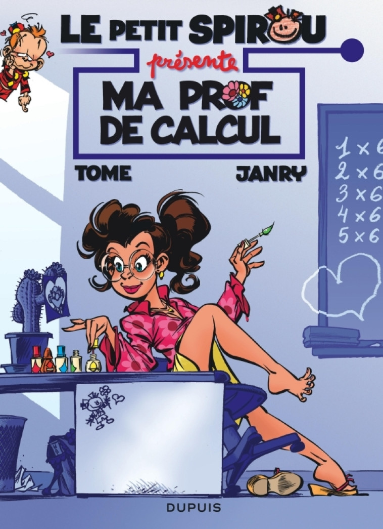 LE PETIT SPIROU PRESENTE... T03 MA PROF DE CALCUL EDITION SPECIALE - TOME/JANRY - DUPUIS