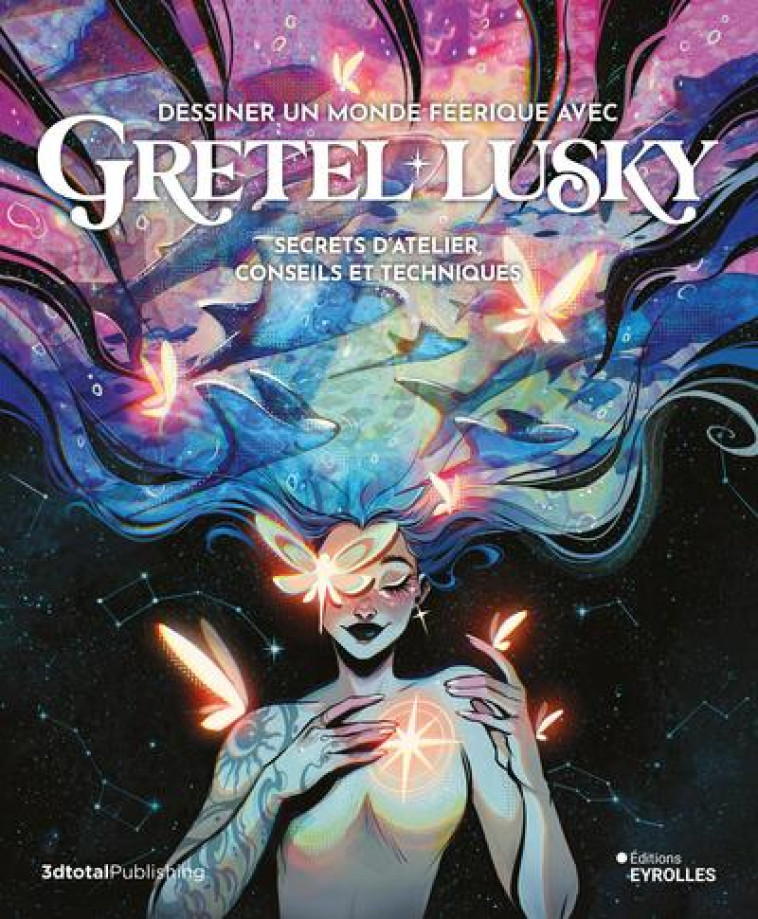 DESSINER UN MONDE FEERIQUE AVEC GRETEL LUSKY - LUSKY GRETEL - EYROLLES