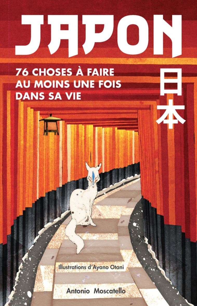 JAPON 76 CHOSES A FAIRE AU MOINS UNE FOIS DANS SA VIE - OTANI/MOSCATELLO - NUINUI