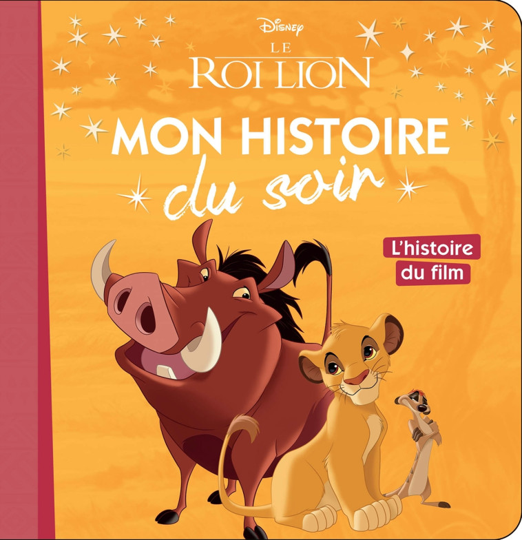 LE ROI LION - MON HISTOIRE DU SOIR - HISTOIRE DU FILM - XXX - DISNEY HACHETTE