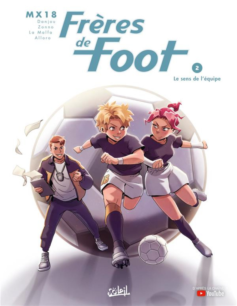 FRERES DE FOOT T02 LE SENS DE L-EQUIPE - DANJOU/MX18/ZONNO - Soleil Productions