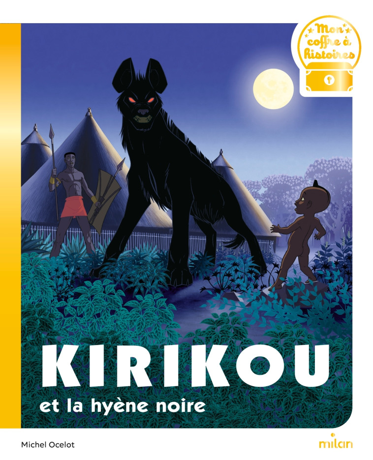 KIRIKOU ET LA HYENE NOIRE - Michel Ocelot - MILAN