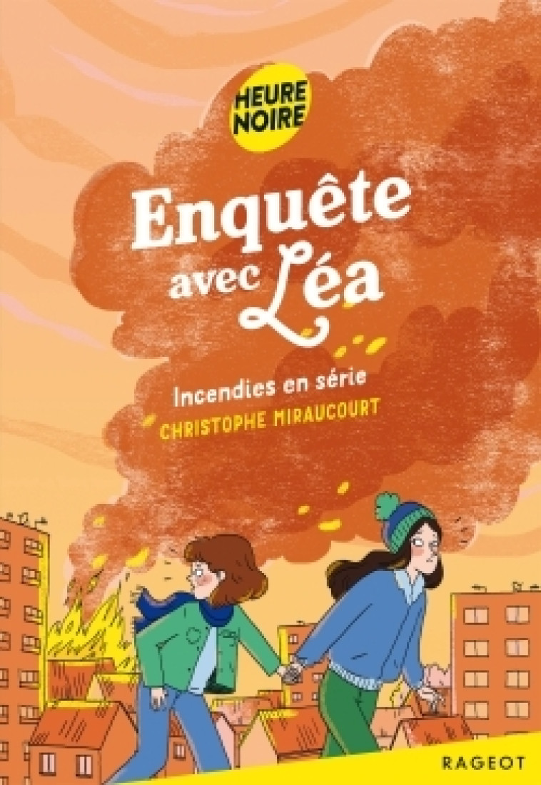 ENQUETE AVEC LEA T2 INCENDIES EN SERIE - MIRAUCOURT C. - RAGEOT