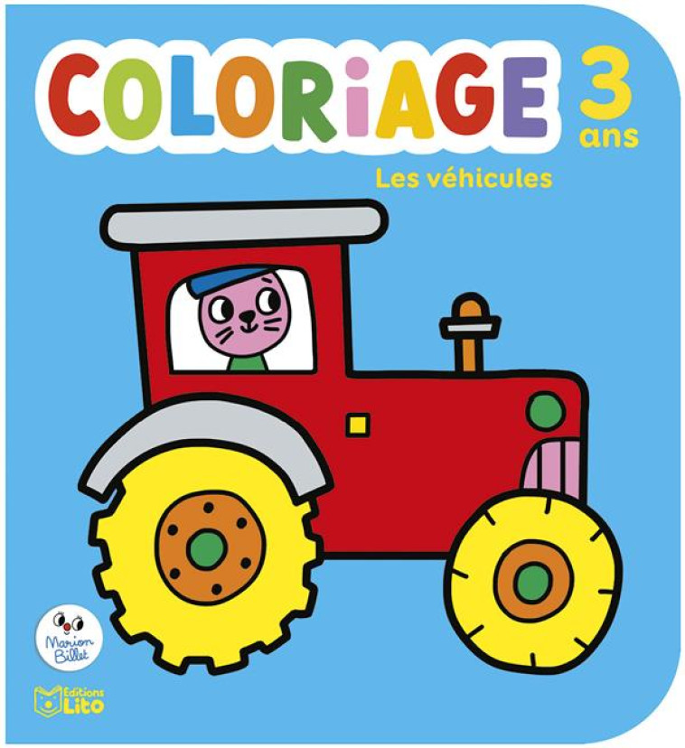 COLORIAGES LES VEHICULES - BILLET MARION - LITO