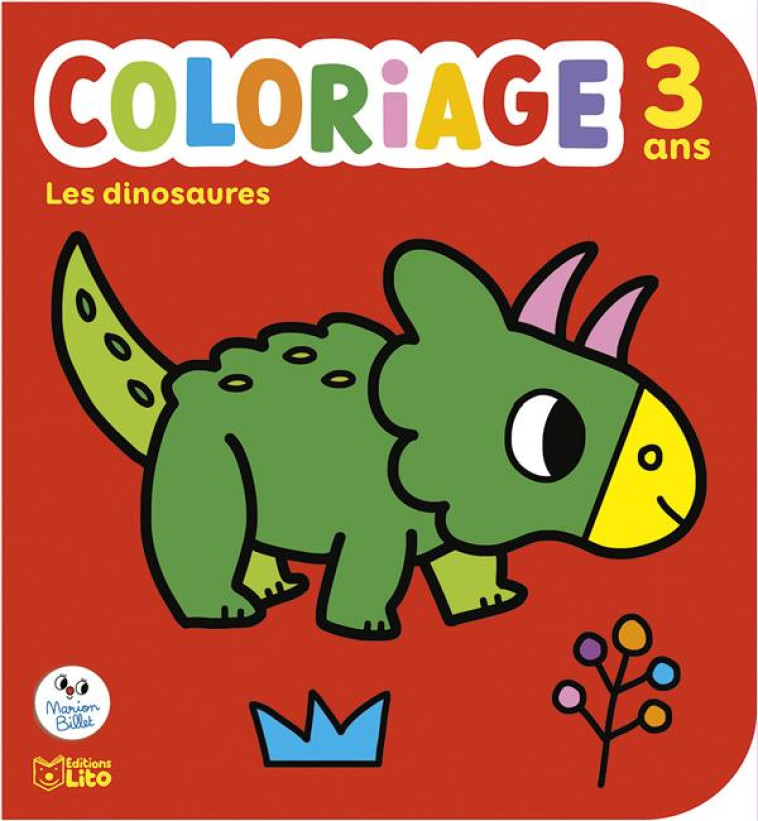 COLORIAGES LES DINOSAURES - BILLET MARION - LITO