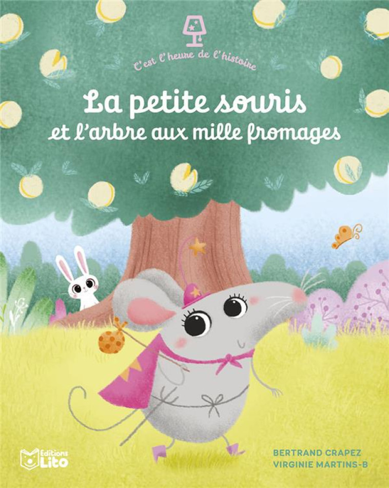 LA PETITE SOURIS ET L- ARBRE MILLE FROMAGES - CRAPEZ/MARTINS - LITO