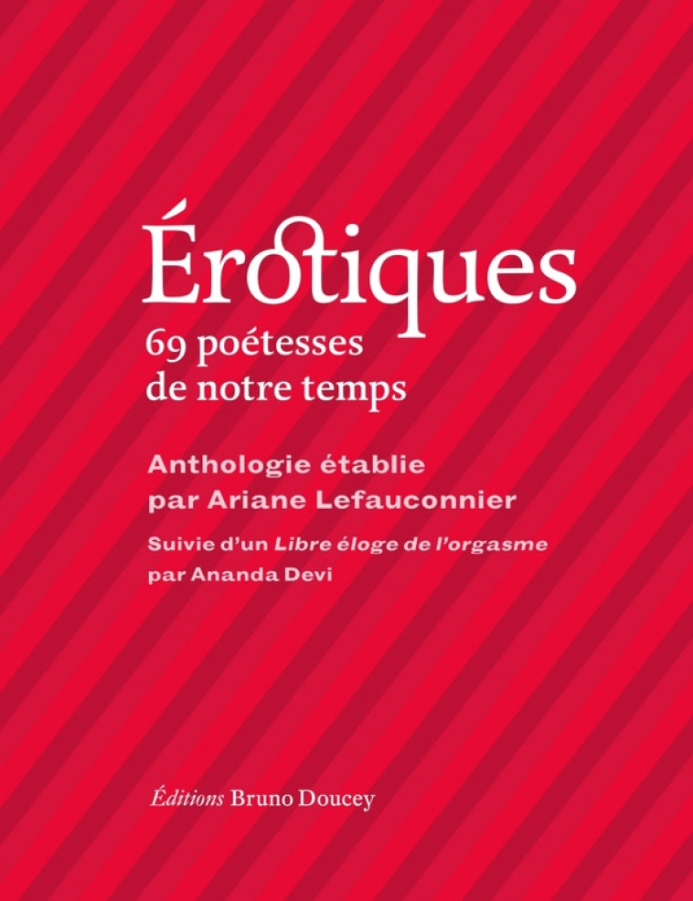 EROTIQUES - 69 POETESSES DE NOTRE TEMPS - LEFAUCONNIER/DEVI - BRUNO DOUCEY