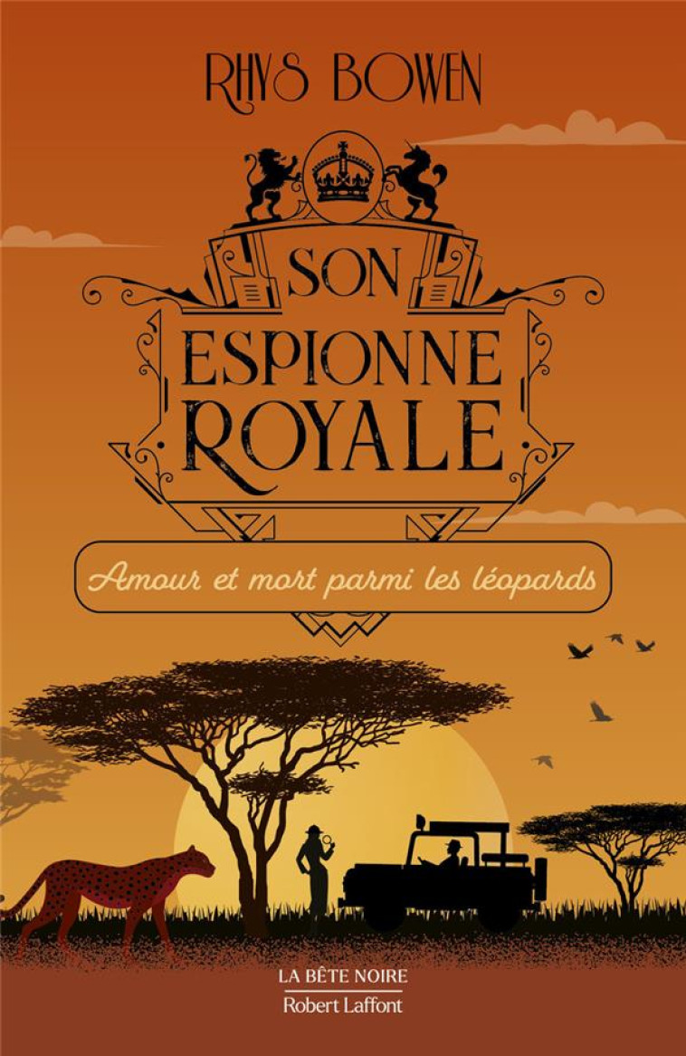 SON ESPIONNE ROYALE AMOUR ET MORT PARMI LES LEOPARDS T13 - BOWEN - ROBERT LAFFONT