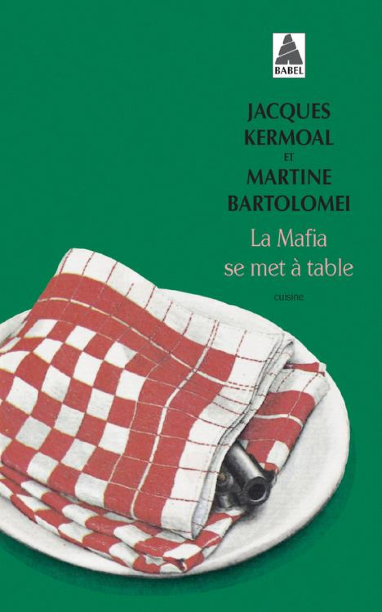 LA MAFIA SE MET A TABLE - BARTOLOMEI/KERMOAL - ACTES SUD