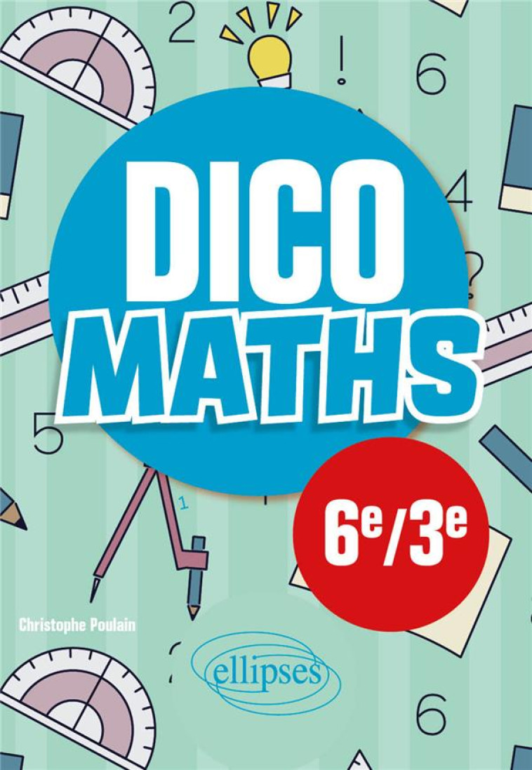 DICO MATHS - COLLEGE 6E / 3E - POULAIN CHRISTOPHE - ELLIPSES MARKET