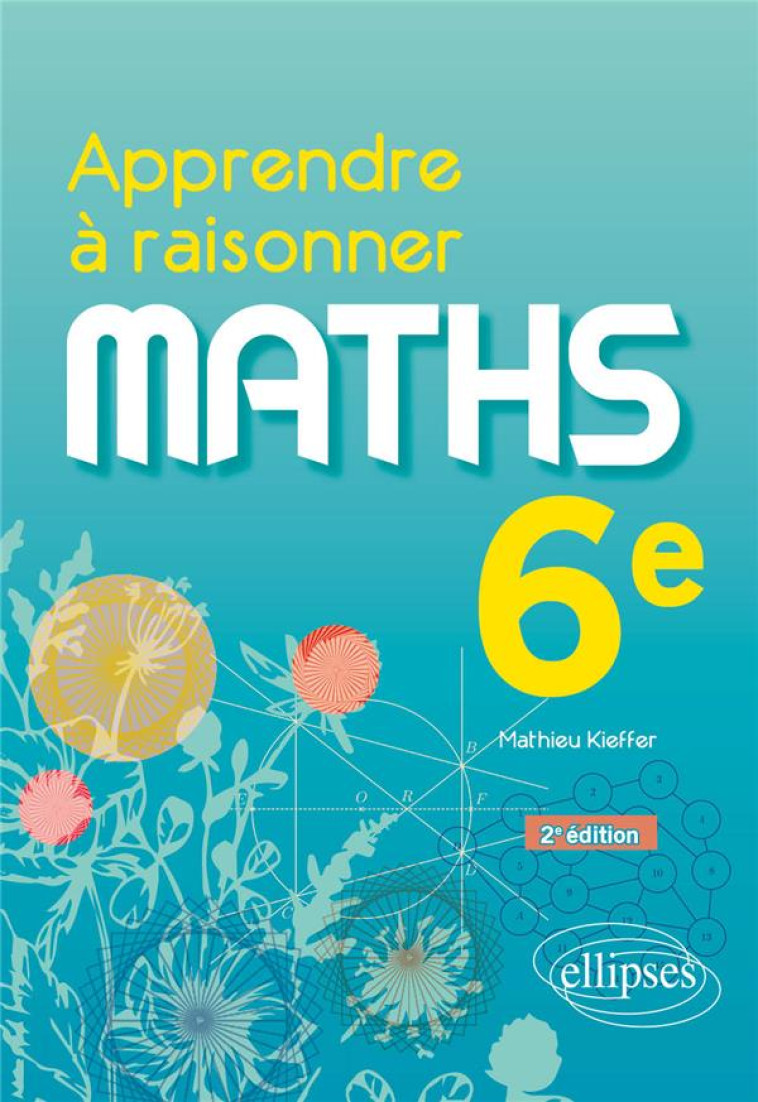 APPRENDRE A RAISONNER - MATHEMATIQUES - SIXIEME - KIEFFER MATHIEU - ELLIPSES MARKET