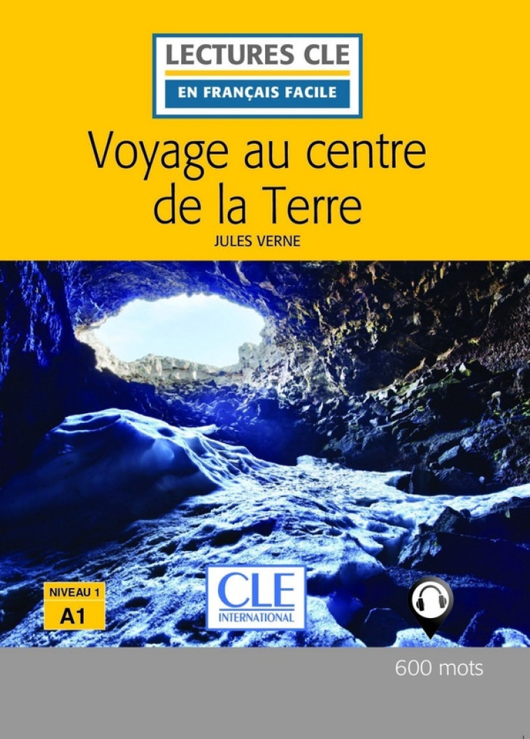 VOYAGE AU CENTRE DE LA TERRE A1 - VERNE JULES - CLE international