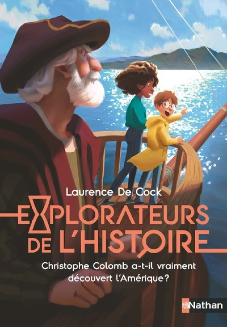 Explorateurs de l'Histoire : Christophe Colomb a-t-il vraiment découvert l'Amérique ? - Laurence De Cock, Corcia Joël, Cock Laurence de - NATHAN