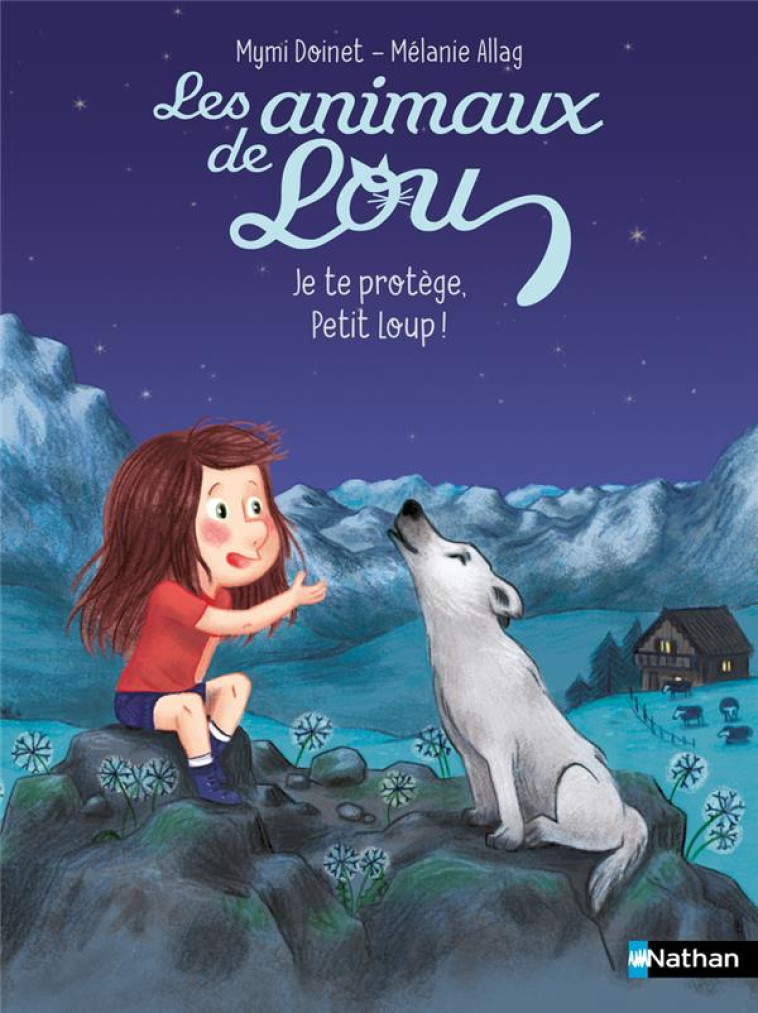 LES ANIMAUX DE LOU : JE TE PROTEGE, PETIT LOUP ! - DOINET/ALLAG - CLE INTERNAT