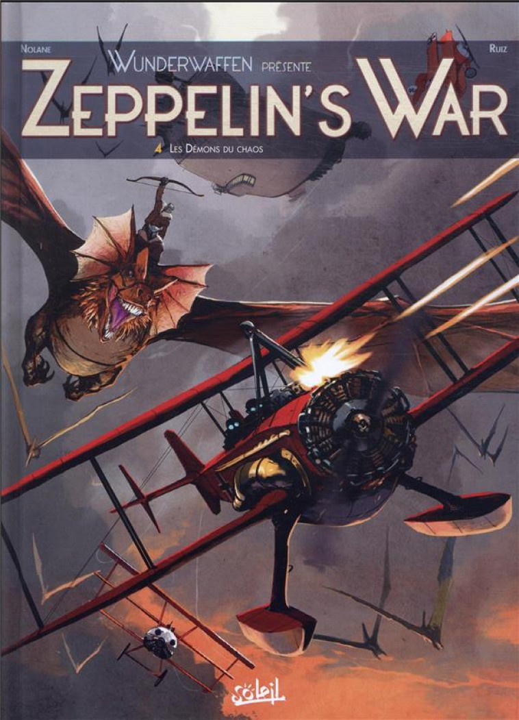 ZEPPELIN-S WAR - T04 - LES DEMONS DU CHAOS - D. NOLANE/RUIZ - Soleil Productions