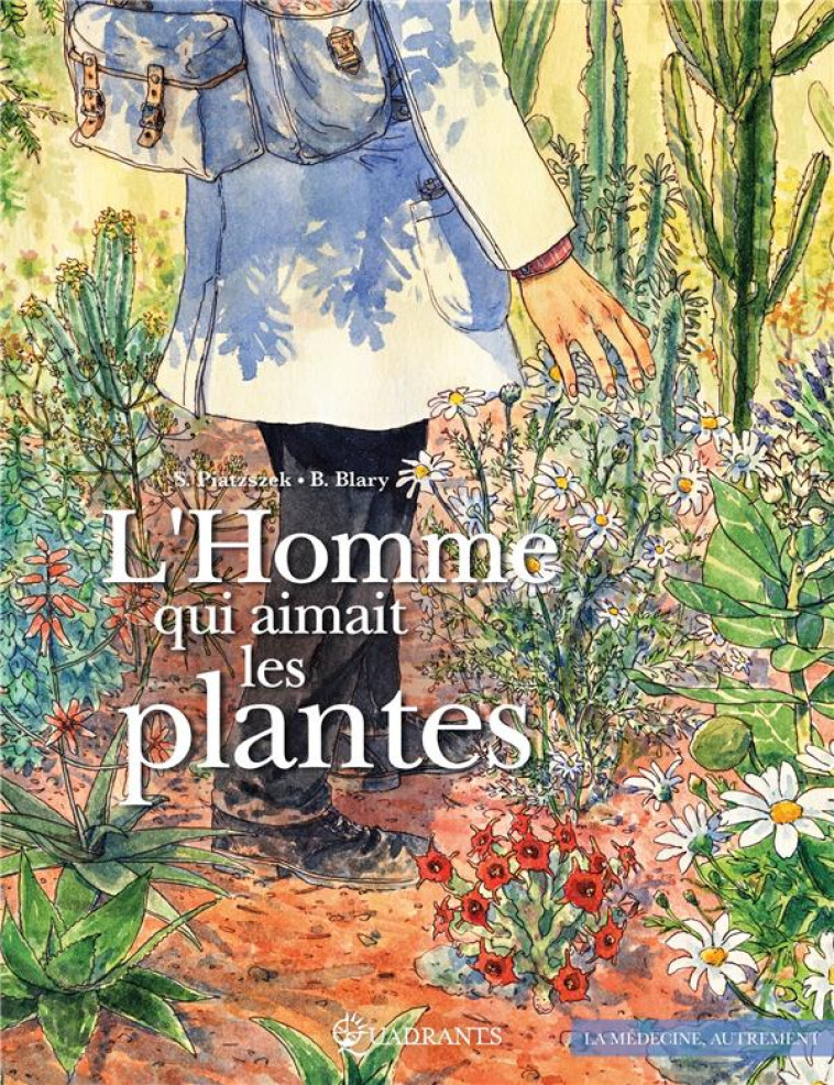 L-HOMME QUI AIMAIT LES PLANTES - PIATZSZEK STEPHANE - Soleil Productions