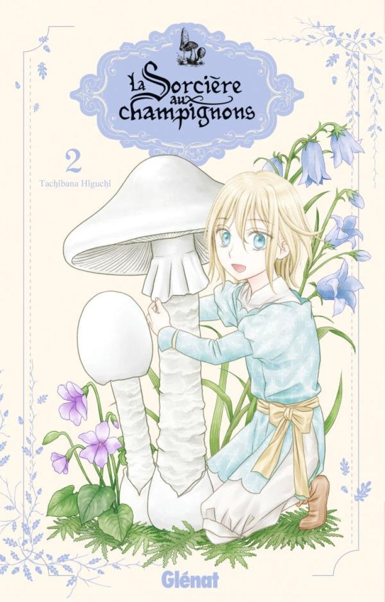 LA SORCIERE AUX CHAMPIGNONS - T02 - HIGUCHI TACHIBANA - GLENAT