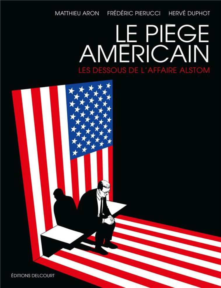 LE PIEGE AMERICAIN - PIERUCCI/ARON/DUPHOT - DELCOURT