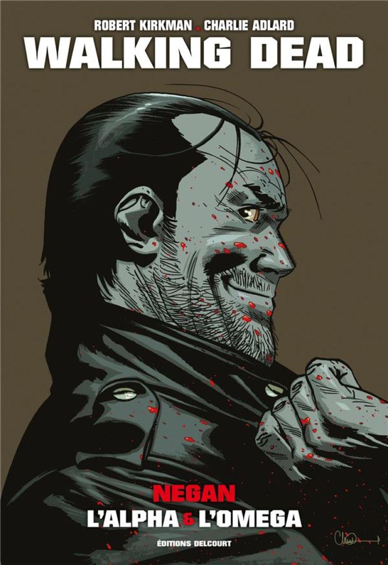 WALKING DEAD - ONE-SHOT - NEGAN, L-ALPHA ET L-OMEGA - KIRKMAN/ADLARD - DELCOURT