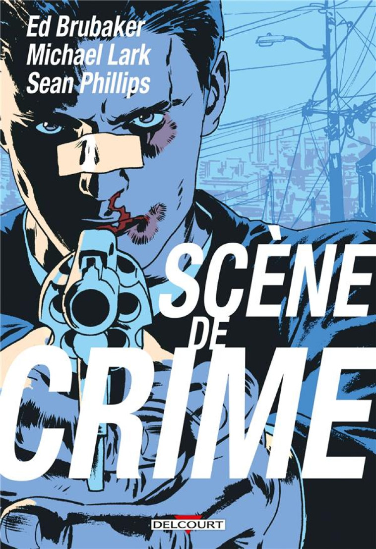 SCENE DE CRIME - BRUBAKER/PHILLIPS - DELCOURT