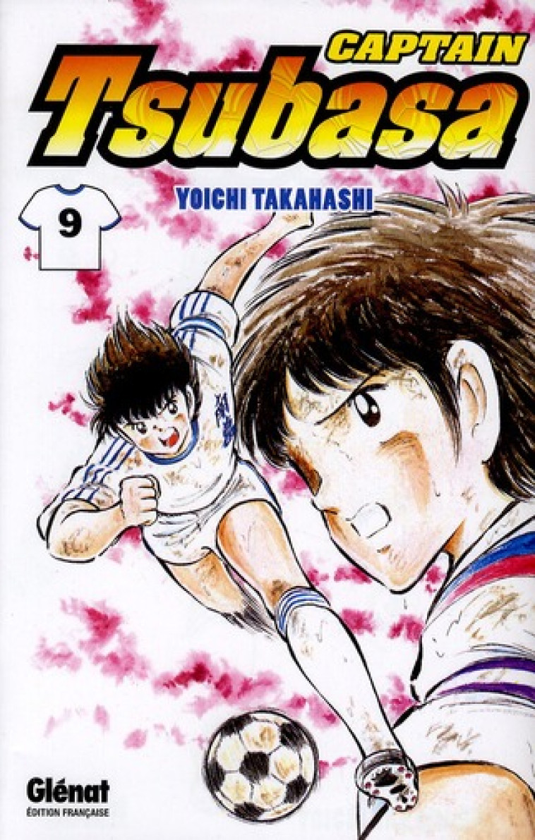 CAPTAIN TSUBASA - TOME 9 - TAKAHASHI YOICHI - Glénat