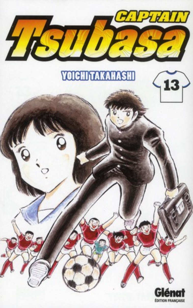 CAPTAIN TSUBASA - TOME 13 - LE TOURNOI D-ETE EST LANCE ! - TAKAHASHI YOICHI - Glénat