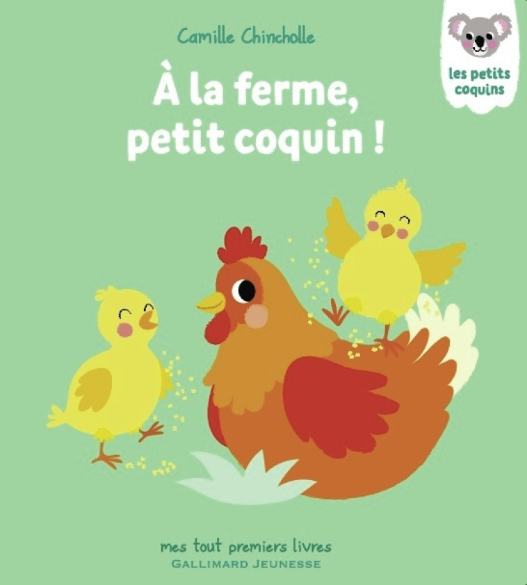 A LA FERME, PETIT COQUIN ! - CHINCHOLLE - GALLIMARD JEUNE