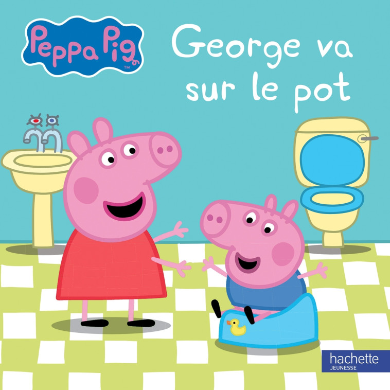 Peppa Pig - George va sur le pot - XXX - HACHETTE JEUN.