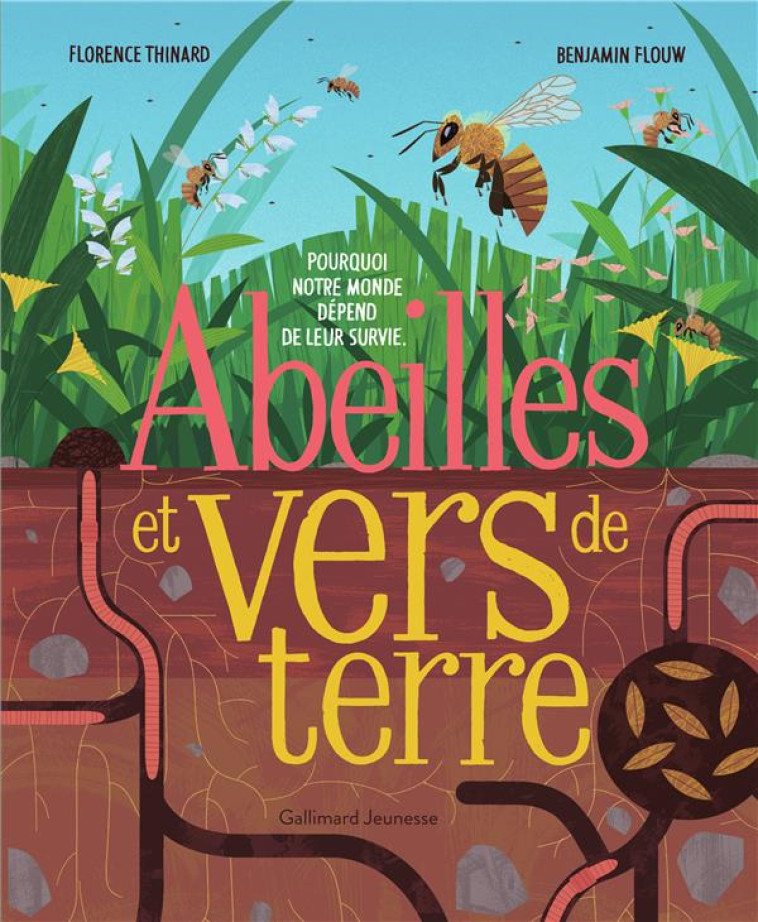 ABEILLES ET VERS DE TERRE - THINARD/FLOUW - GALLIMARD