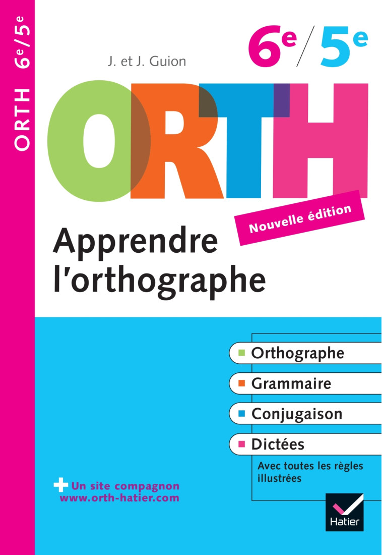 Apprendre l'orthographe 6e, 5e - ORTH - Guion Jeanine, Guion Jean - HATIER