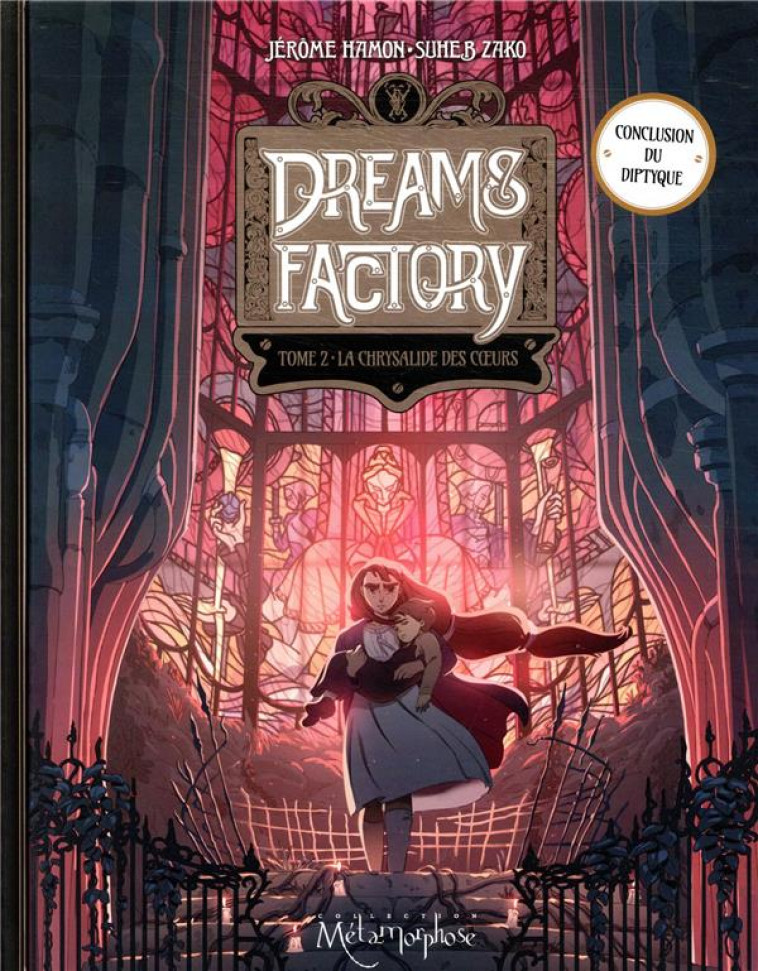 DREAMS FACTORY T02 - LA CHRYSALIDE DES COEU RS - HAMON/ZAKO - Soleil Productions