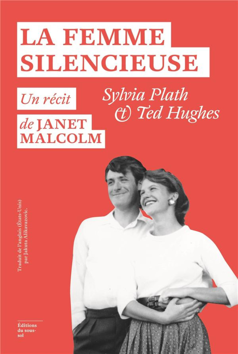 LA FEMME SILENCIEUSE. SYLVIA PLATH ET TED HUGHES - MALCOLM JANET - SOUS SOL