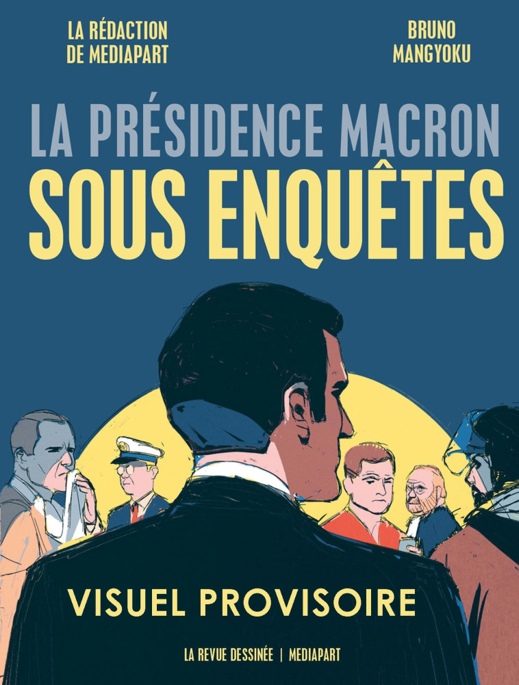 La presidence macron sous enquetes -  , Collectif+mangyoku  - REVUE DESSINEE