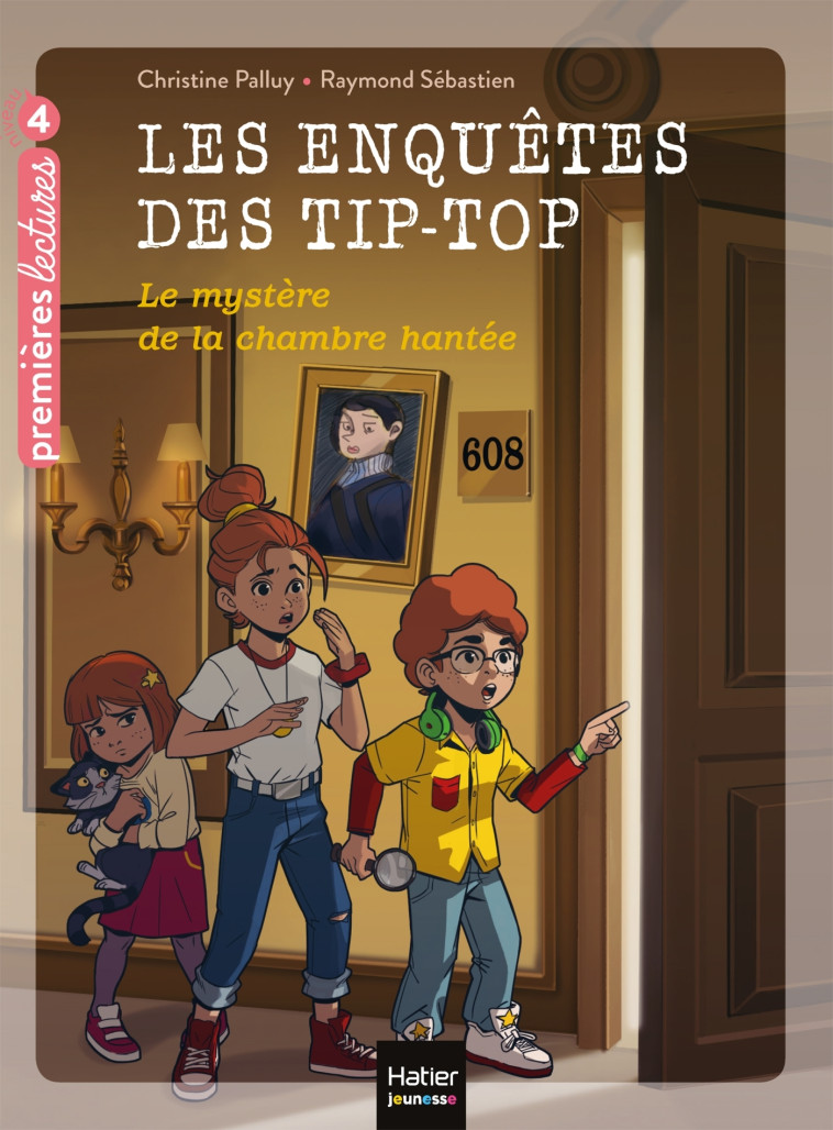 LES ENQUETES DES TIP TOP T07 LE MYSTERE DE LA CHAMBRE HANTEE - PALLUY/SEBASTIEN - HATIER JEUNESSE